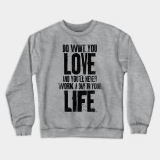 Do what you love Crewneck Sweatshirt